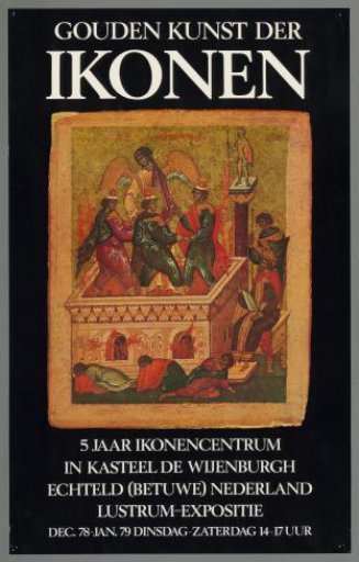 Golden Art of Icons. 5 Years of the Icon Center in Castle De Wijenburgh Echteld (Betuwe) Netherlands