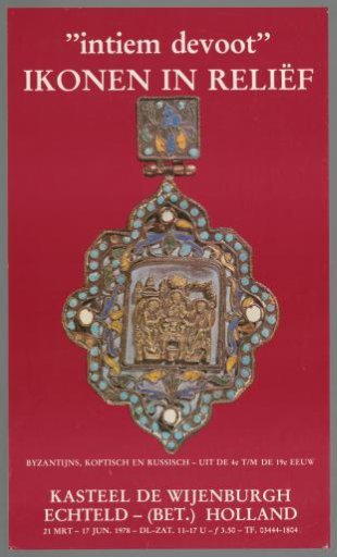 "Intimately Devout". Icons in Relief. Byzantine, Coptic and Russian - from the 4th to the 19th Century