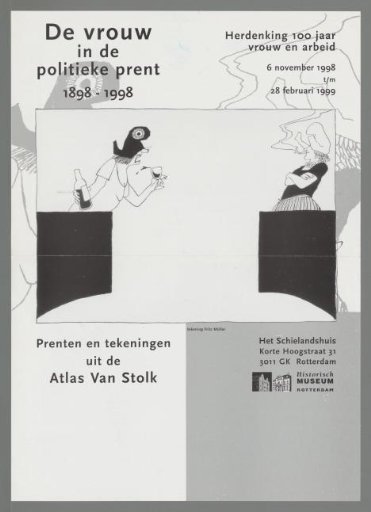 The woman in the political print 1898-1998. Prints and drawings from the Atlas van Stolk. Commemoration of 100 years of women and labor