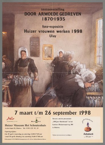 Driven by poverty, 1870-1935. Photo exhibition, Huizer women at work 1998, Ulay