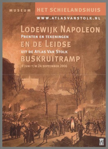 Lodewijk Napoleon and the Leiden gunpowder explosion. Prints and drawings from the Atlas van Stolk