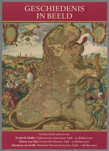 History in images. The historical atlases of Frederik Muller, Simon van Gijn, Abraham van Stolk