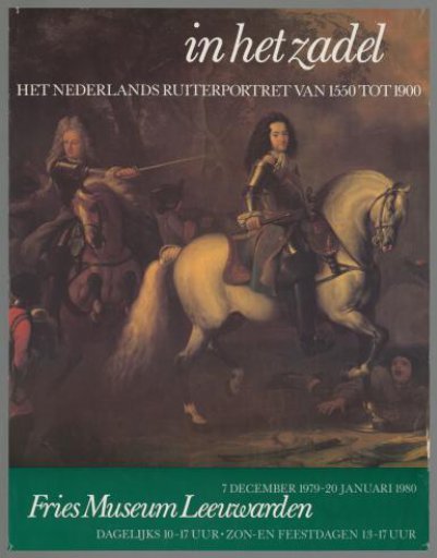 In the Saddle. The Dutch Equestrian Portrait from 1550 to 1900