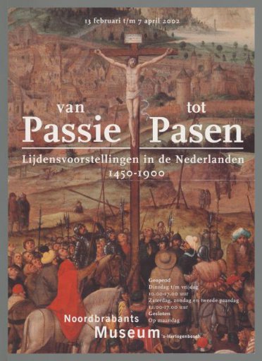 From Passion to Easter: Passion Narratives in the Netherlands (1450–1900)