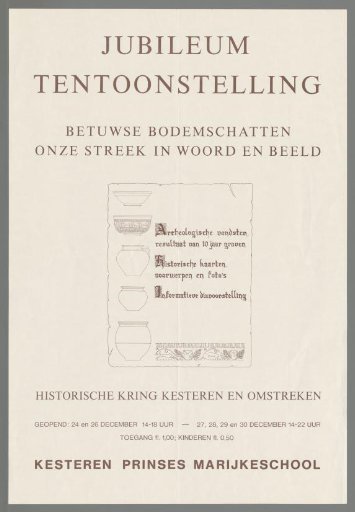 Betuwe Soil Treasures, Our Region in Word and Image. Archaeological Finds, Result of 10 Years of Excavation, Historical Maps, Objects and Photographs