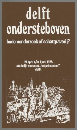 Delft upside down: soil research or treasure hunting?