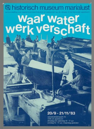 Where Water Provides Work. Exhibition on Paper Industry and Laundries on the Veluwe, Particularly Apeldoorn
